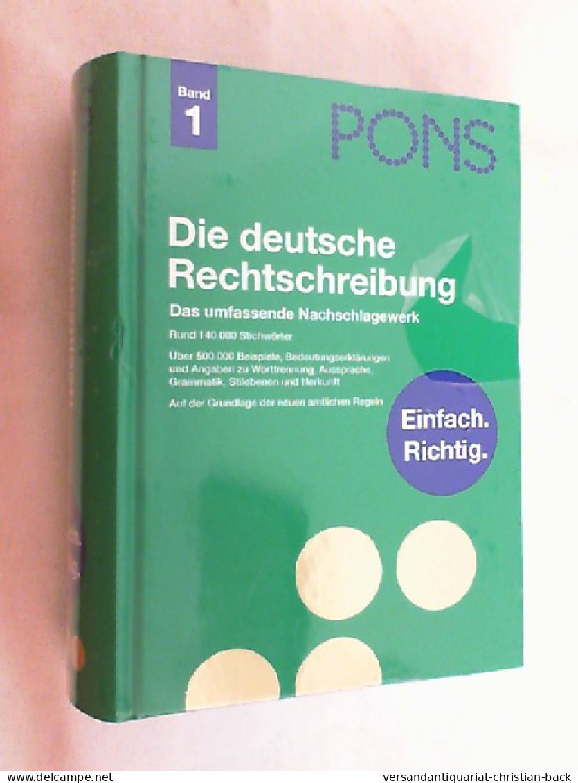 PONS Die Deutsche Rechtschreibung : [das Umfassende Nachschlagewerk ; Rund 140000 Stichwörter, über 500000 B - Dictionnaires