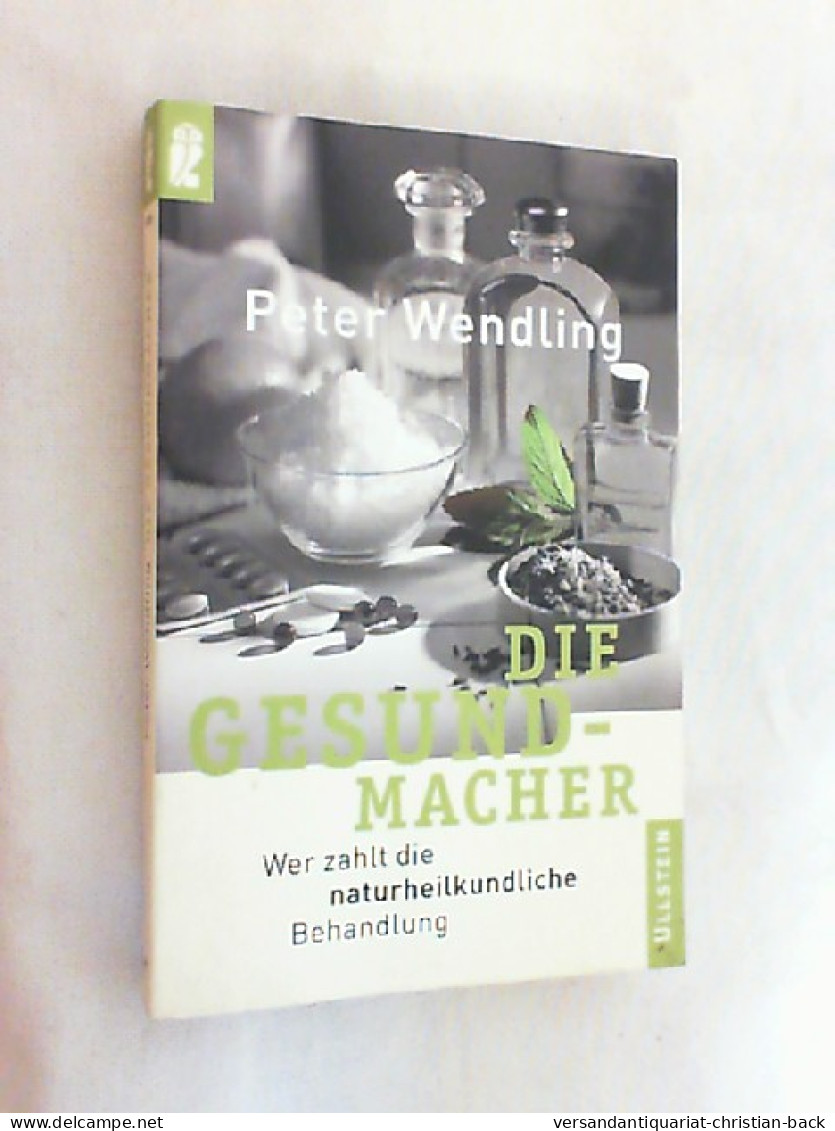 Die Gesundmacher : Wer Zahlt Die Naturheilkundliche Behandlung?. - Salud & Medicina