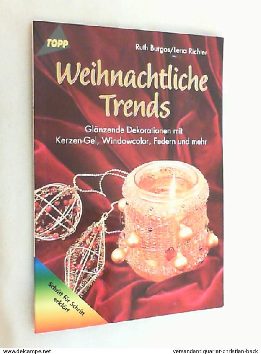 Weihnachtliche Trends : Glänzende Dekorationen Mit Kerzen-Gel, Windowcolor, Federn Und Mehr ; [Schritt Für S - Sonstige & Ohne Zuordnung