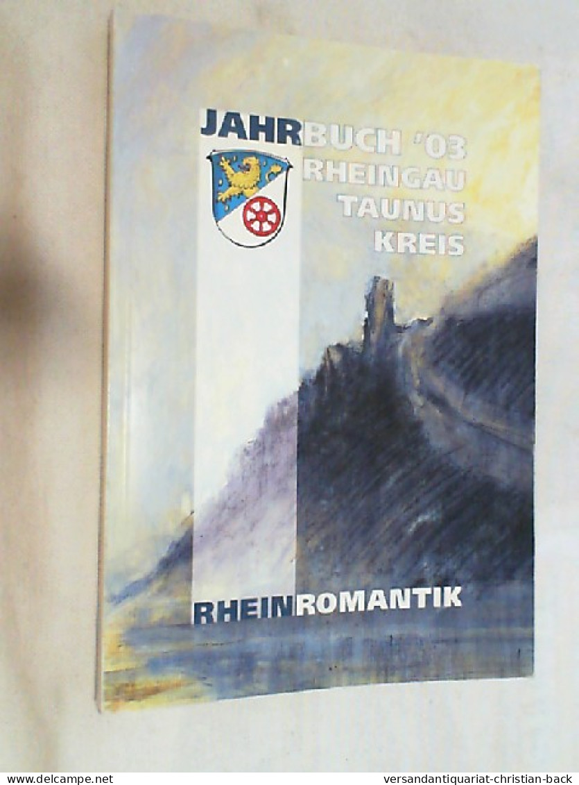 Jahrbuch Des Rheingau-Taunus-Kreises 2003 / 54. Jahrgang - Renania-Palatinat