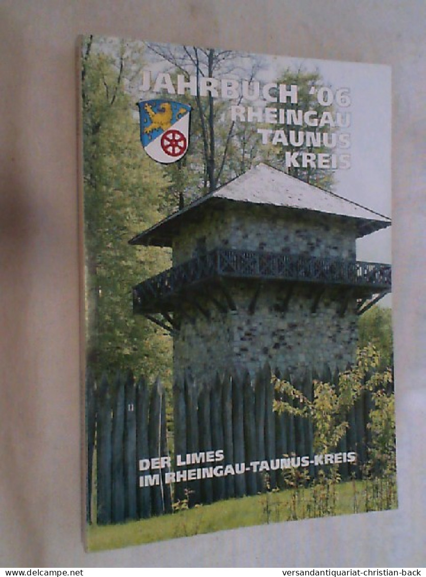 Jahrbuch 2006 Des Rheingau-Taunus-Kreises. Heimatjahrbuch. - Rheinland-Pfalz
