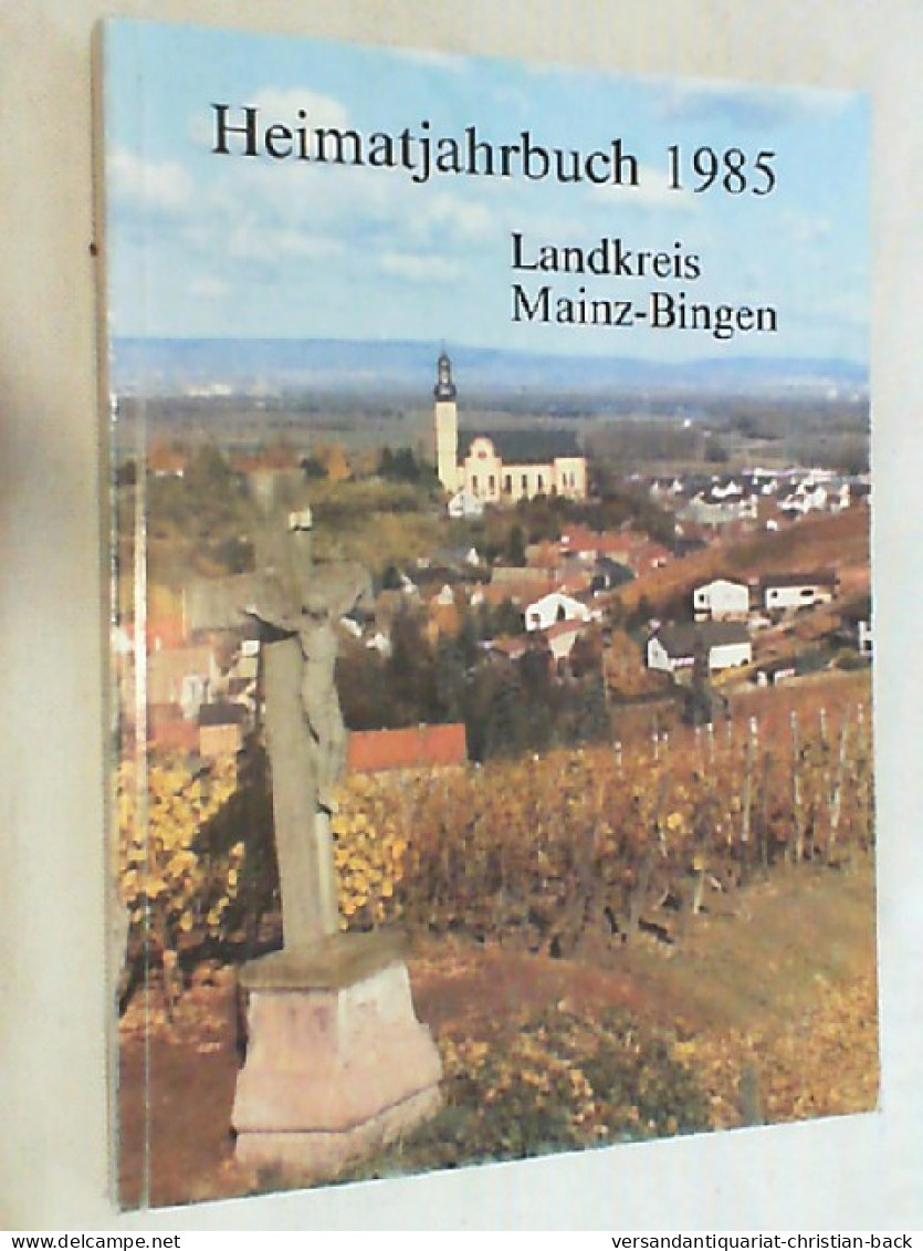 Heimatjahrbuch Landkreis Mainz-Bingen 1985. - Renania Palatín