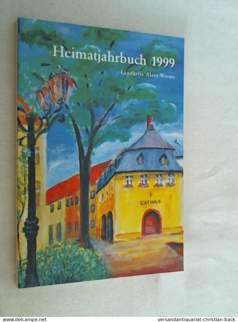 Heimatjahrbuch 1999 Landkreis Alzey-Worms - Rhénanie-Palatinat