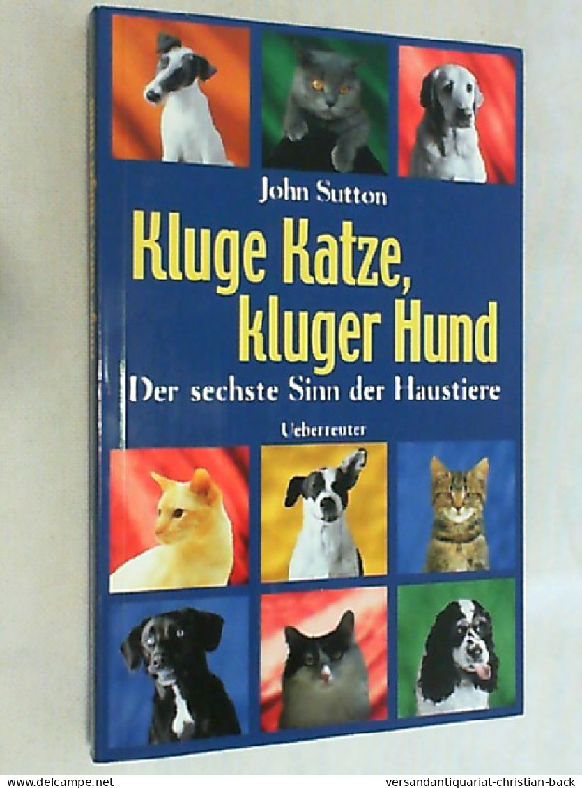 Kluge Katze, Kluger Hund : Der Sechste Sinn Der Haustiere. - Andere & Zonder Classificatie