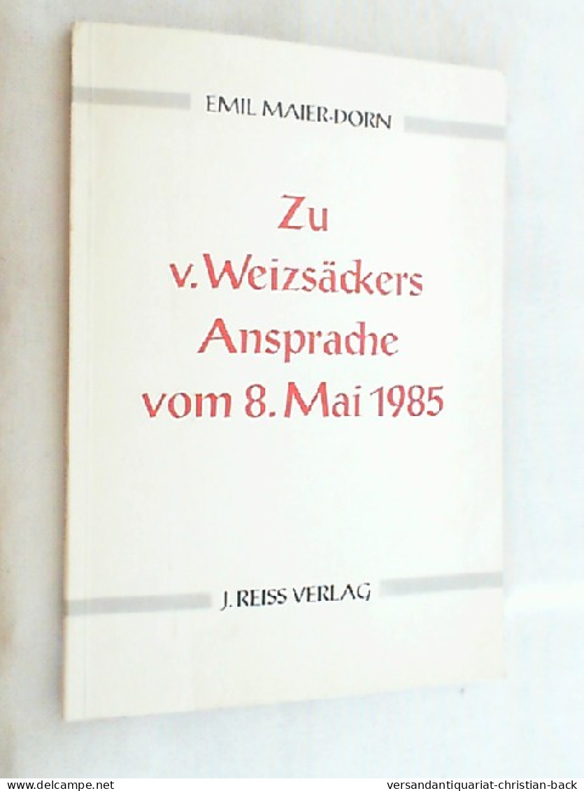 Zu V[on] Weizsäckers Ansprache Vom 8. Mai 1985. - Politique Contemporaine