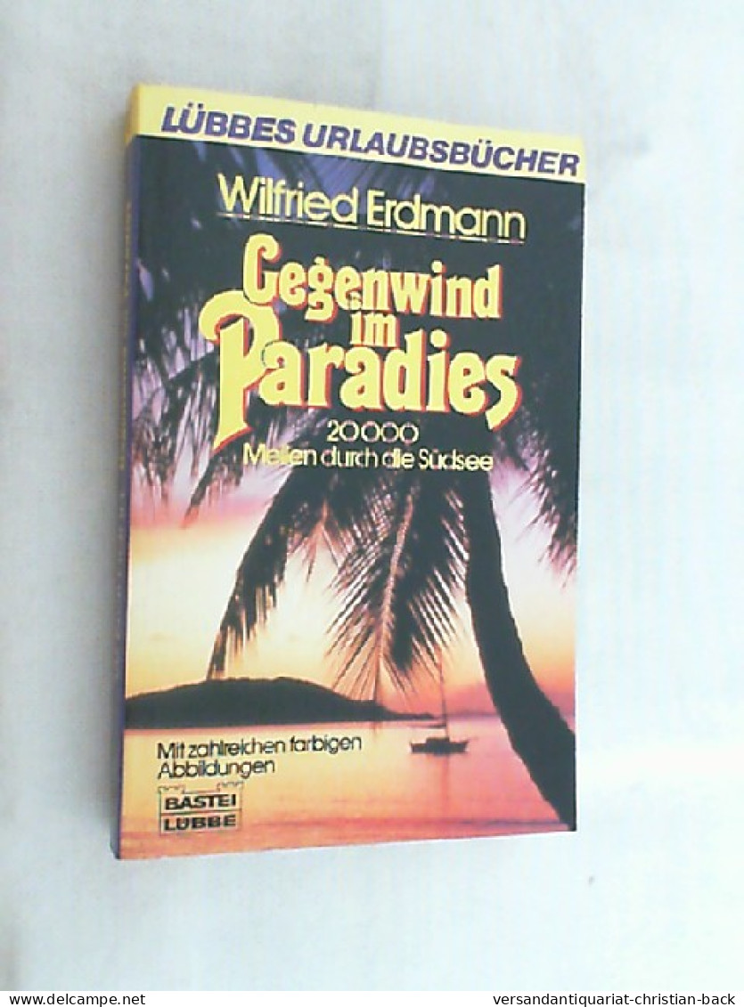 Gegenwind Im Paradies : 20000 Meilen Durch D. Südsee. - Sonstige & Ohne Zuordnung