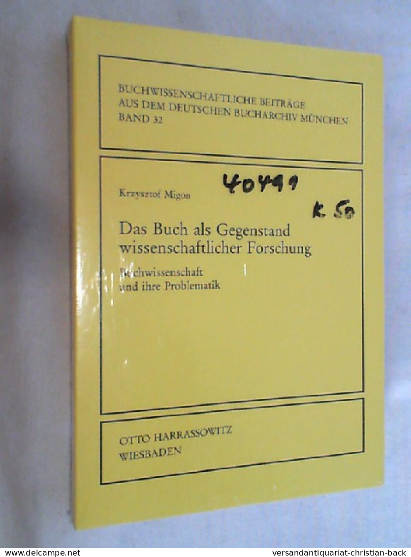 Das Buch Als Gegenstand Wissenschaftlicher Forschung : Buchwissenschaft Und Ihre Problematik. - Autres & Non Classés