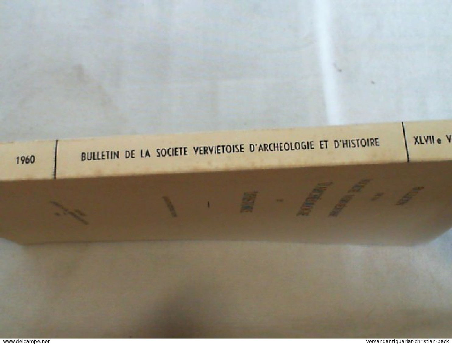 Volume 47. BULLETIN De LA SOCIETE VERVIETOISE D'ARCHEOLOGIE ET D'HISTOIRE. - Arqueología