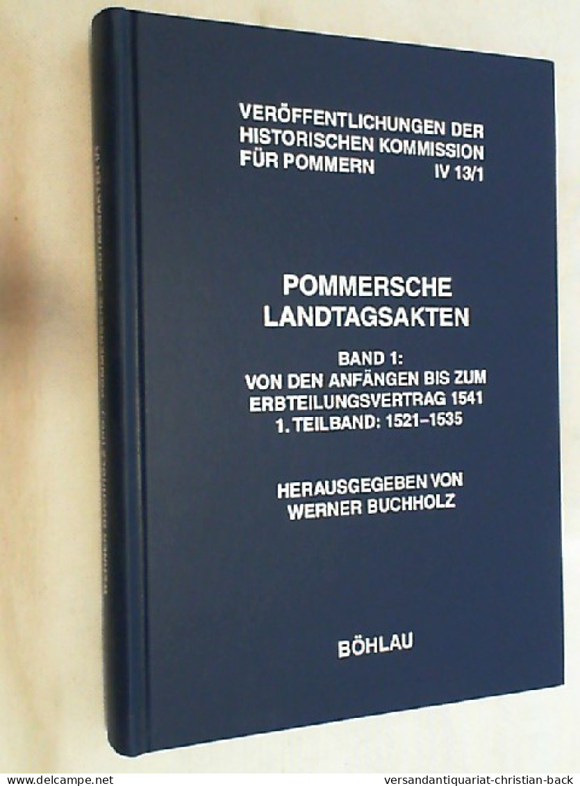 Pommersche Landtagsakten; Teil: Bd. 1., Von Den Anfängen Bis Zum Erbteilungsvertrag 1541. - 4. Neuzeit (1789-1914)