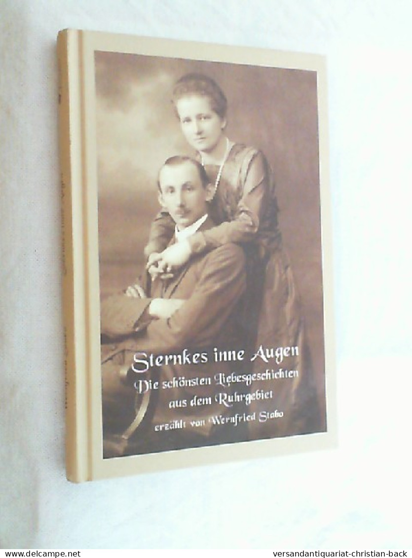 Sternkes Inne Augen: Die Schönsten Liebesgeschichten Aus Dem Ruhrgebiet - Autres & Non Classés