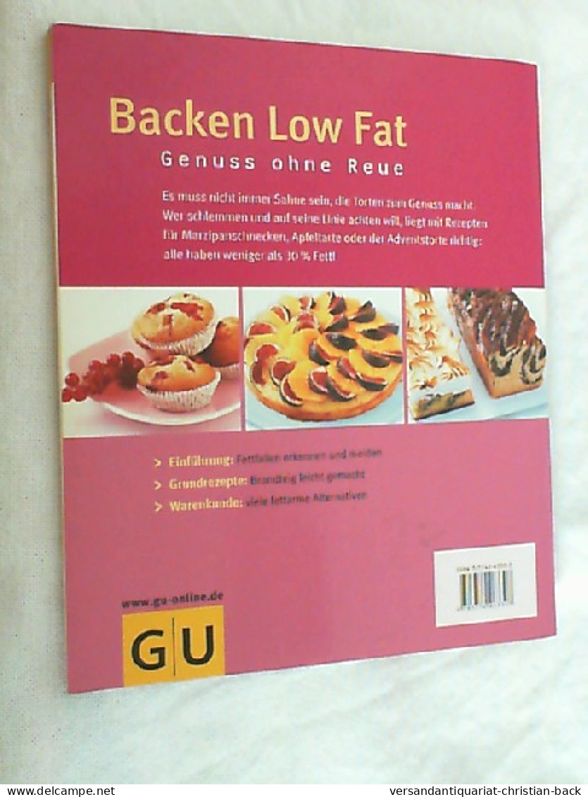 Backen Low Fat : Genuss Ohne Reue ; [kleines Teig-ABC ; Fettbomben Einfach Entschärfen ; Mit Den 10 GU-Erfolg - Eten & Drinken