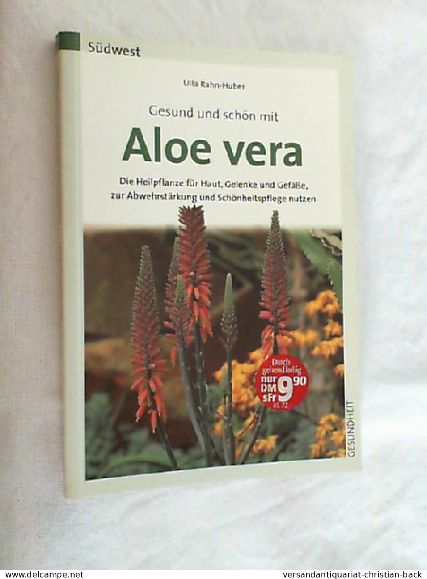 Gesund Und Schön Mit Aloe Vera : Die Heilpflanze Für Haut, Gelenke Und Gefäße, Zur Abwehrstärkung Und Sch - Santé & Médecine