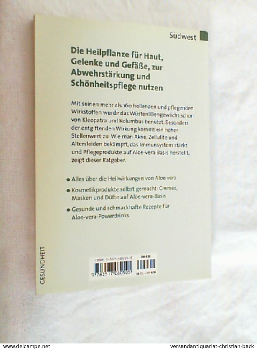 Gesund Und Schön Mit Aloe Vera : Die Heilpflanze Für Haut, Gelenke Und Gefäße, Zur Abwehrstärkung Und Sch - Medizin & Gesundheit