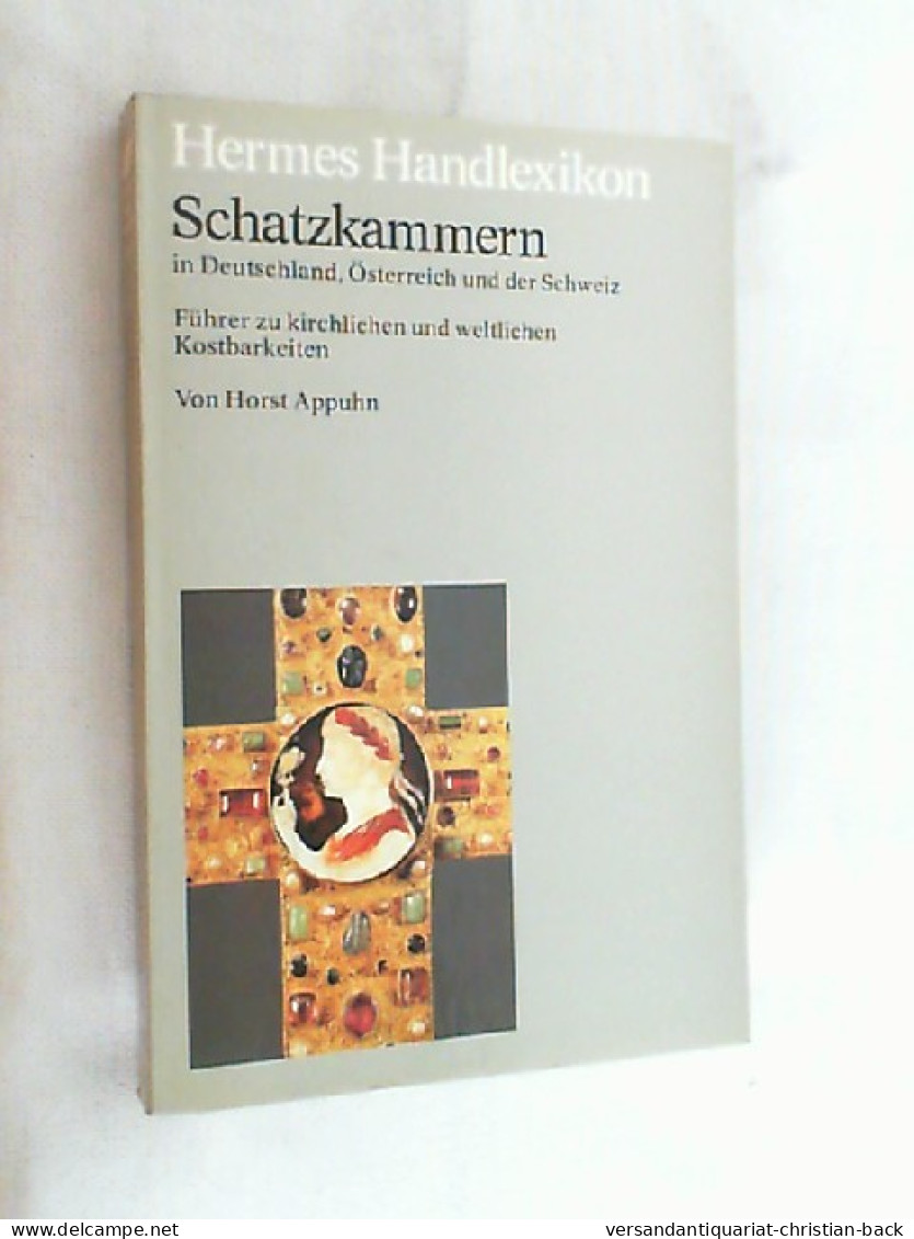 Schatzkammern In Deutschland, Österreich Und Der Schweiz : Führer Zu Kirchl. U. Weltl. Kostbarkeiten. - Museen & Ausstellungen