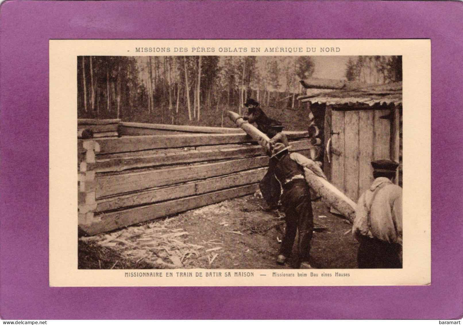 MISSIONS DES PÈRES OBLATS EN AMERIQUE DU NORD Missionnaire En Train De Bâtir Sa Maison - Andere & Zonder Classificatie