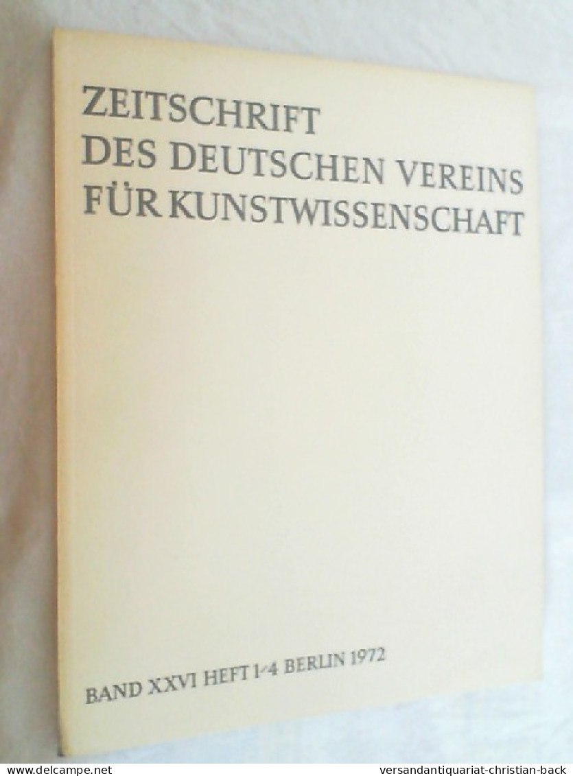 Zeitschrift Des Deutschen Vereins Für Kunstwissenschaft. Band XXVI Heft 1-4/1972 - Art