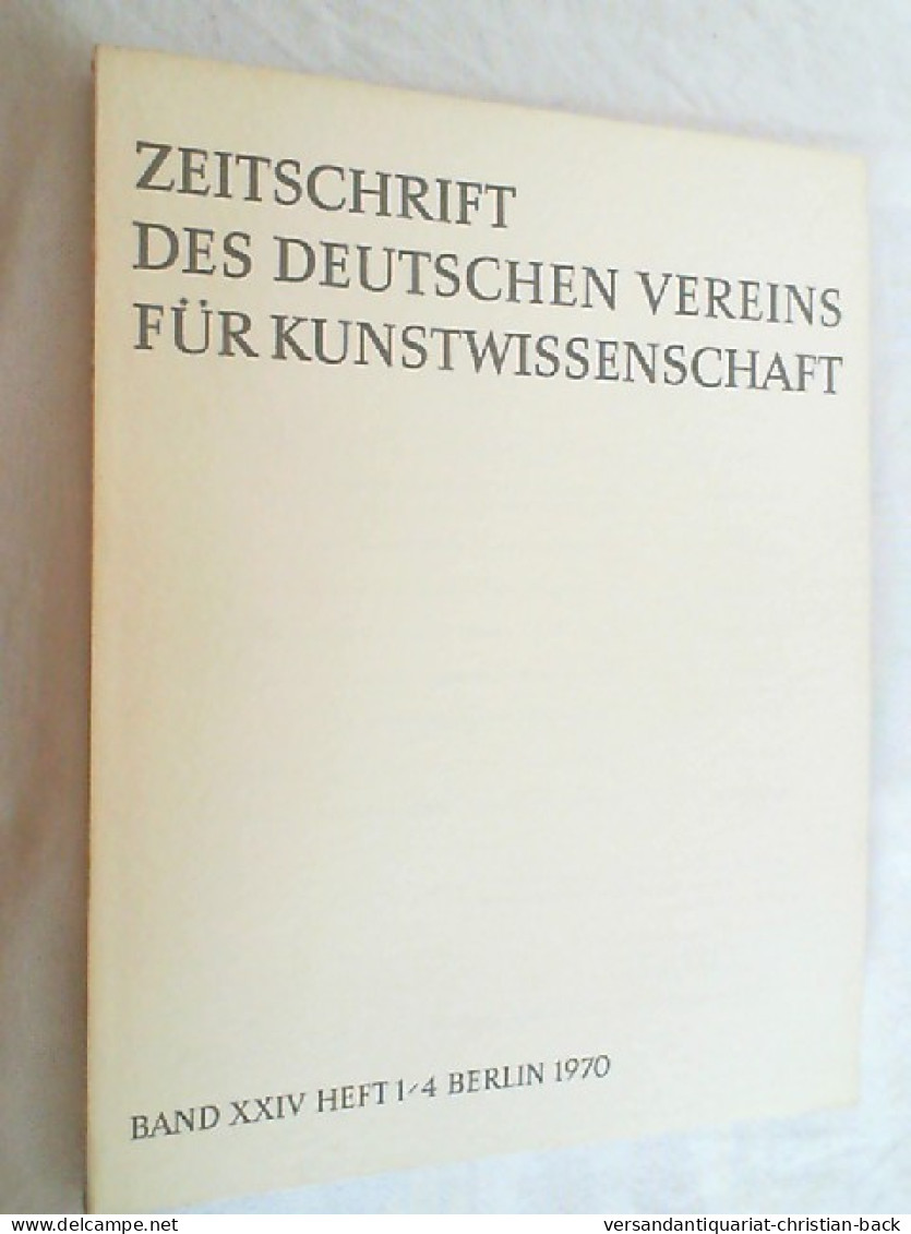 Zeitschrift Des Deutschen Vereins Für Kunstwissenschaft Band XXIV Heft 1/4 1970 - Arte