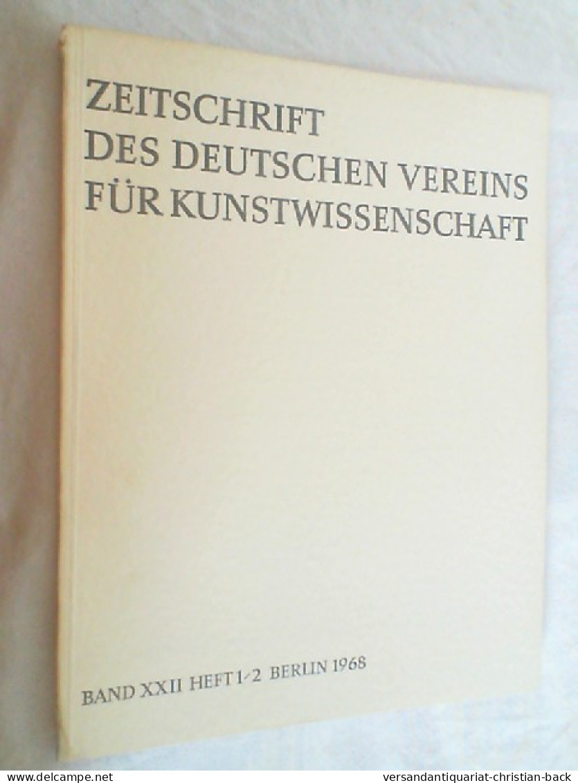 Zeitschrift Des Deutschen Vereins Für Kunstwissenschaft Band XXII Heft 3/4 Berlin 1968 - Arte