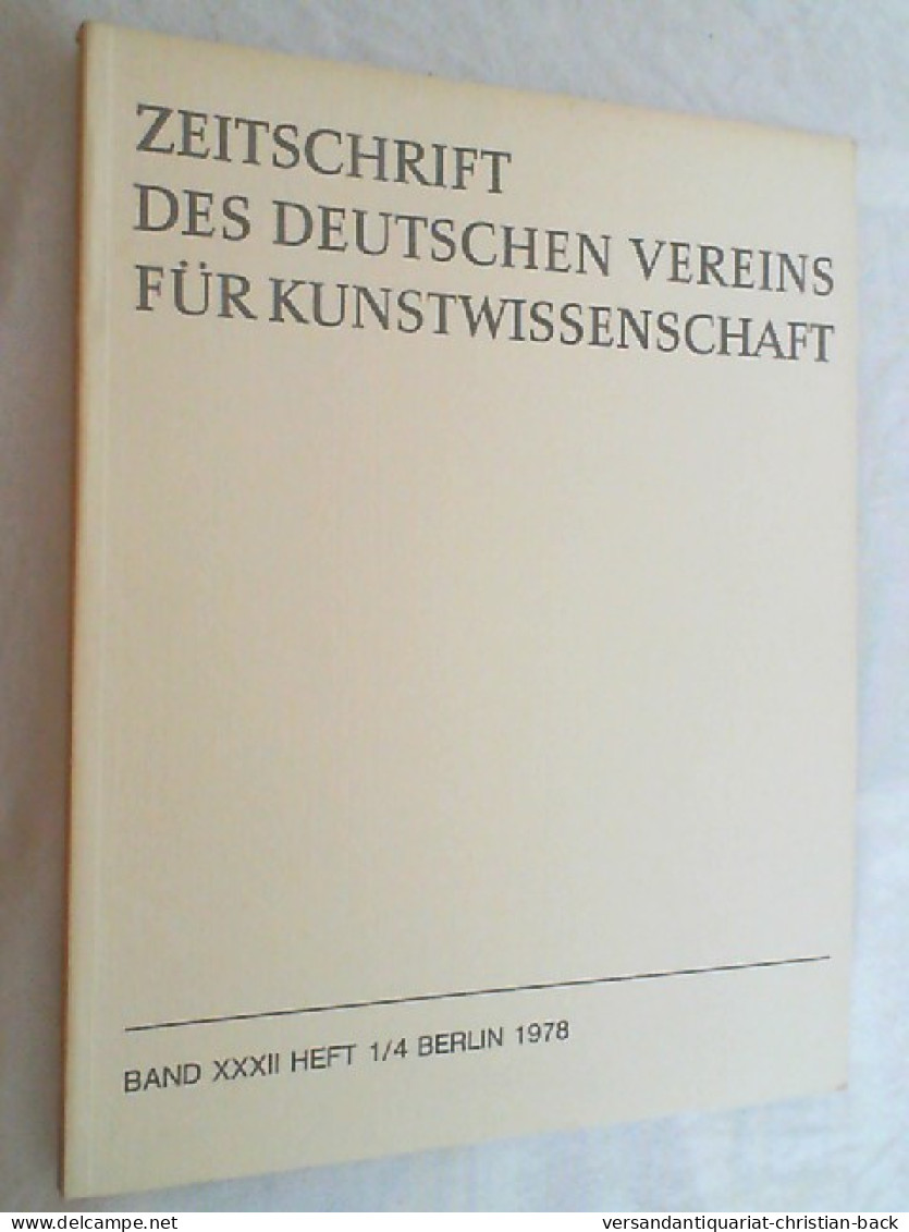 ZEITSCHRIFT DES DEUTSCHEN VEREINS FÜR KUNSTWISSENSCHAFT Band XXXII Heft 1/4 Berlin 1978 - Kunstführer