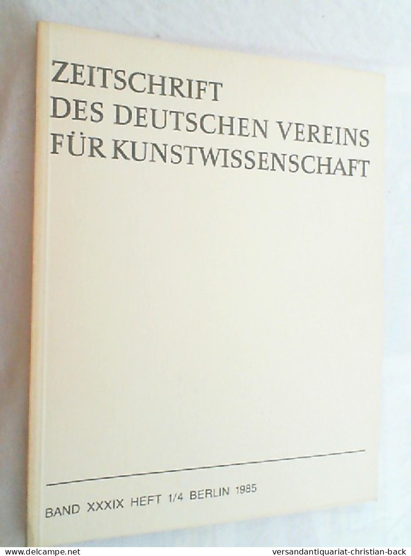 Zeitschrift Des Deutschen Vereins Für Kunstwissenschaft : Band XXXIX, Jahrgang 1985, Heft 1 - 4 - Kunstführer