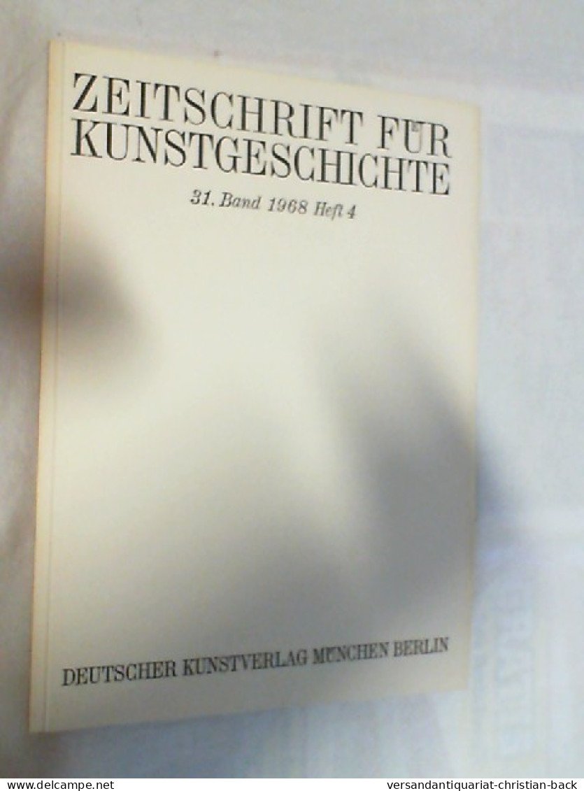 Zeitschrift Für Kunstgeschichte ; 1968 ; 31. Band 1968 Heft 4 - Arte