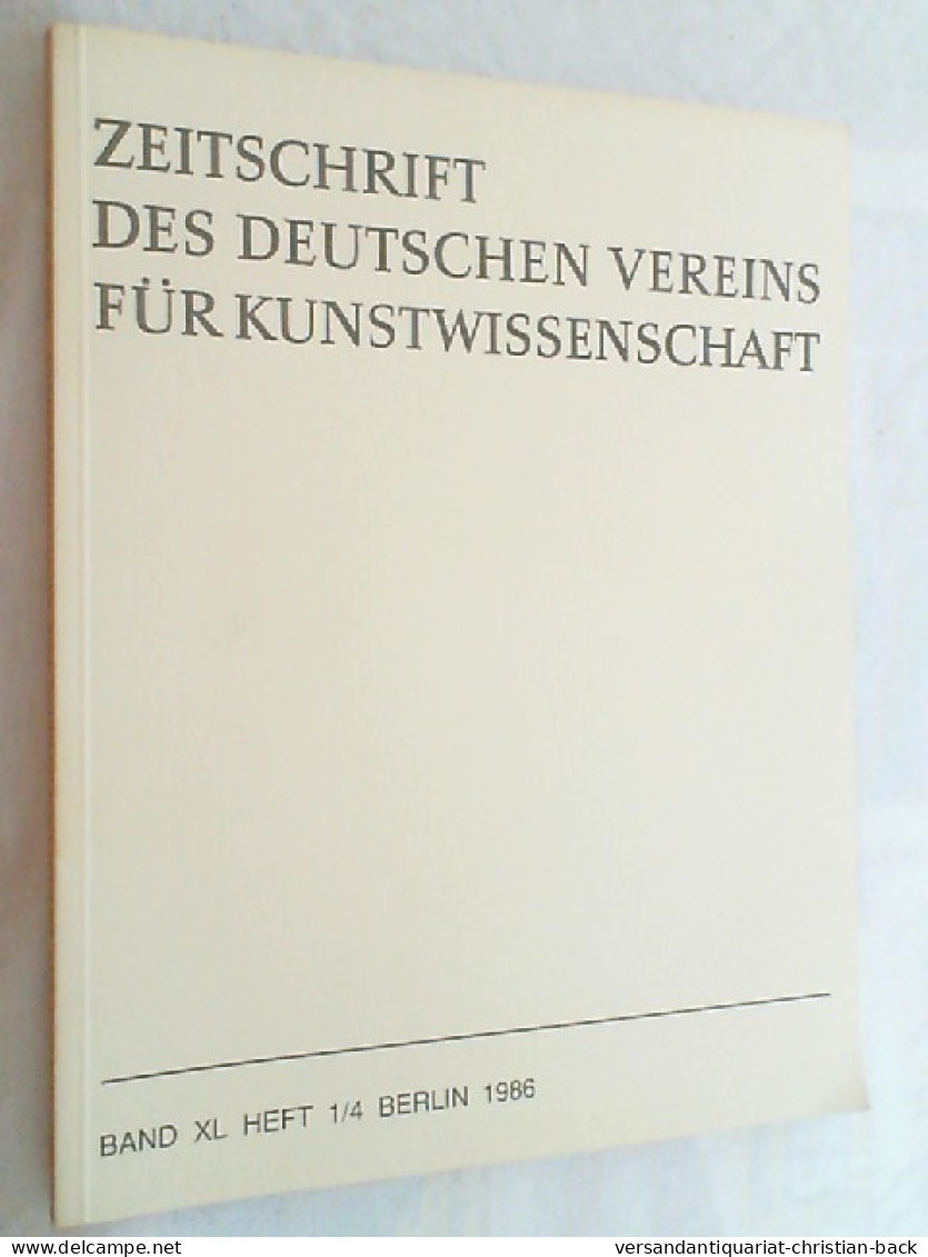 Zeitschrift Des Deutschen Vereins Für Kunstwissenschaft. Band XL / 1986 - Heft 1/4 - Arte