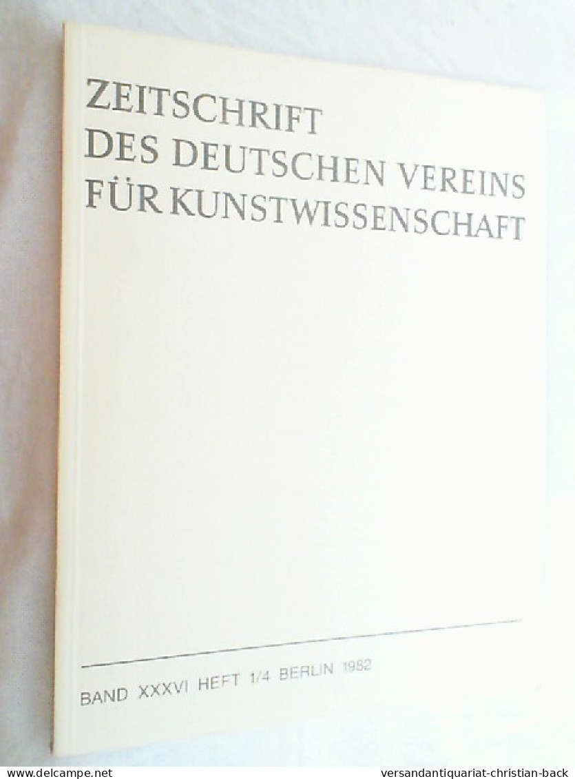 Zeitschrift Des Deutschen Vereins Für Kunstwissenschaft Band XXXVI Heft 1/4 Berlin 1982 - Arte