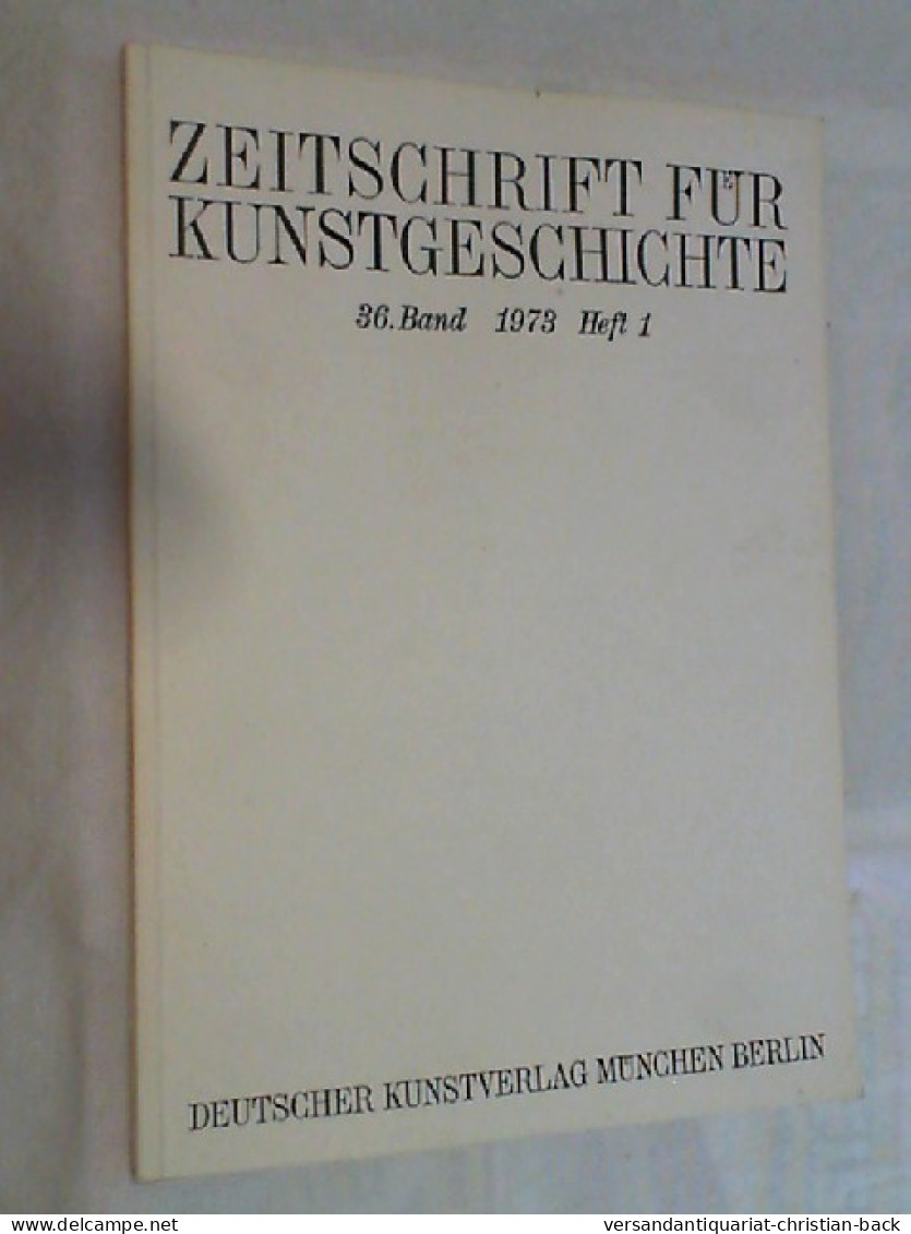 Zeitschrift Für Kunstgeschichte ; 36. Band 1973 Heft 1 - Arte