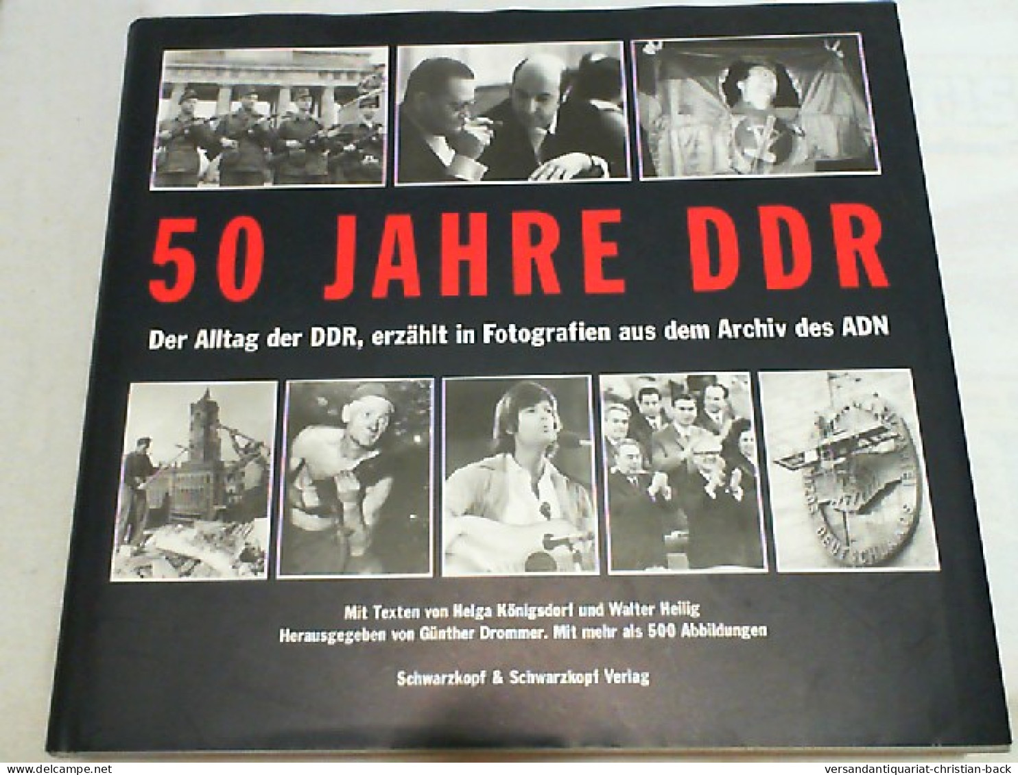 50 Jahre DDR. Der Alltag Der DDR, Erzählt In Fotografien Aus Dem Archiv Des ADN - Biographien & Memoiren