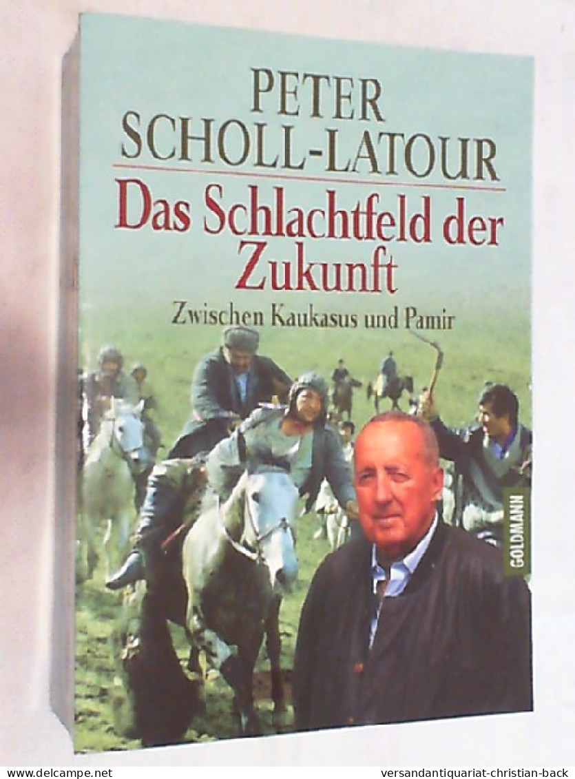 Das Schlachtfeld Der Zukunft : Zwischen Kaukasus Und Pamir. - Biographies & Mémoires