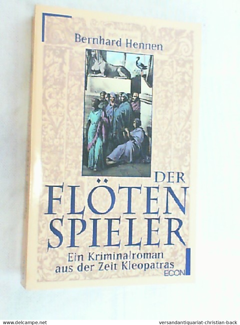 Der Flötenspieler : Ein Kriminalroman Aus Der Zeit Kleopatras. - Krimis & Thriller