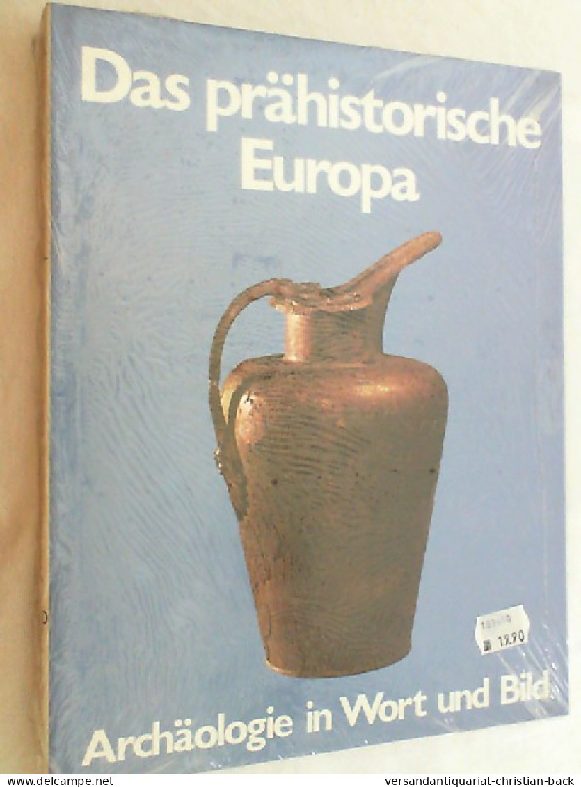 Archäologie In Wort Und Bild : Das Prähistorische Europa - Archeologie