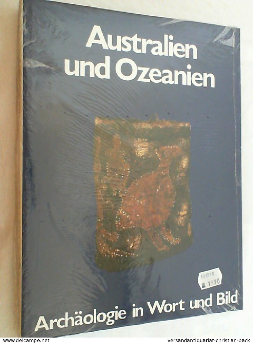 Archäologie In Wort Und Bild Australien Und Ozeanien - Archeologie