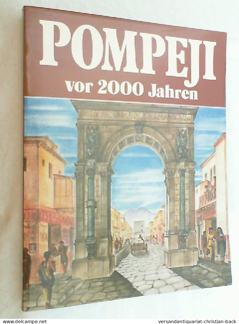 A. C. Carpiceci: Pompeji Vor 2000 Jahren - Archäologie