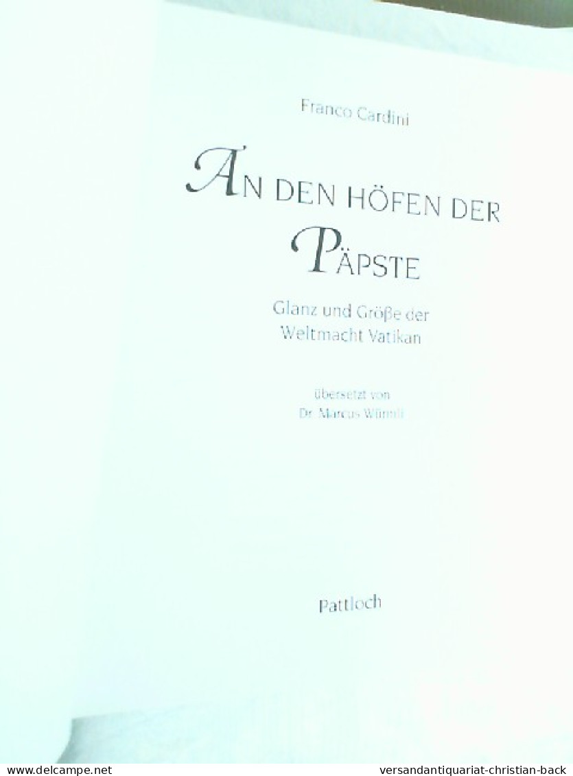 An Den Höfen Der Päpste : Glanz Und Grösse Der Weltmacht Vatikan. - Andere & Zonder Classificatie