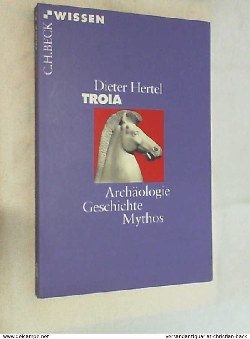 Troia : Archäologie, Geschichte, Mythos. - Arqueología