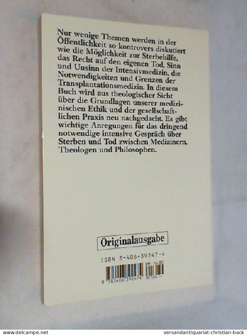 Bedenken, Dass Wir Sterben Müssen : Sterben Und Tod In Theologie Und Medizinischer Ethik. - Autres & Non Classés