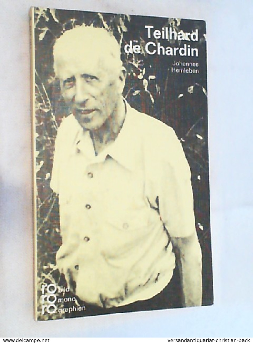 Pierre Teilhard De Chardin In Selbstzeugnissen Und Bilddokumenten : Dargestellt. - Biographies & Mémoires