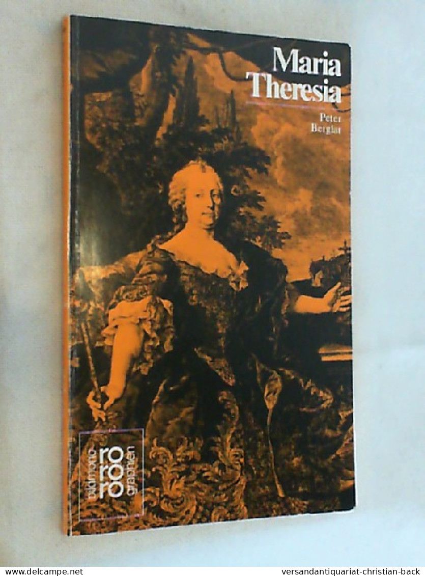 Maria Theresia : In Selbstzeugnissen U. Bilddokumenten. - Biographies & Mémoirs