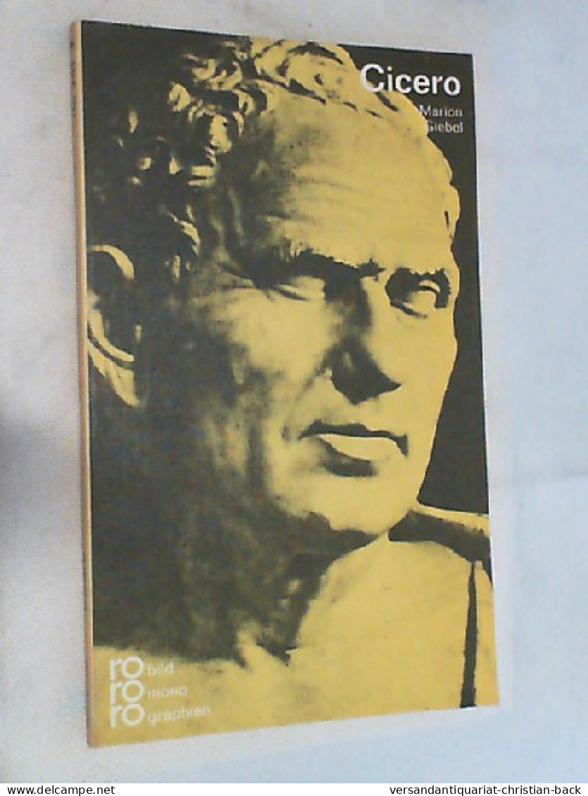 Marcus Tullius Cicero : In Selbstzeugnissen U. Bilddokumenten. - Biografieën & Memoires