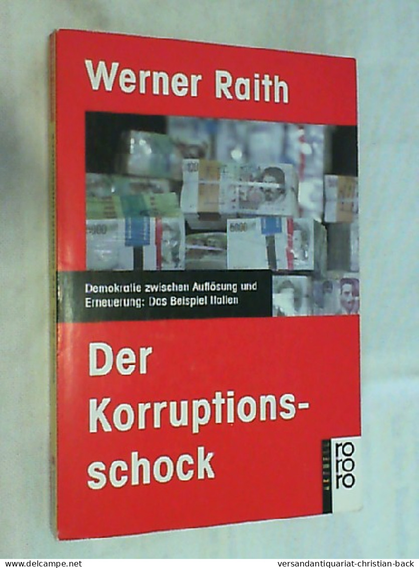 Der Korruptionsschock : Demokratie Zwischen Auflösung Und Erneuerung ; Das Beispiel Italien. - Politique Contemporaine