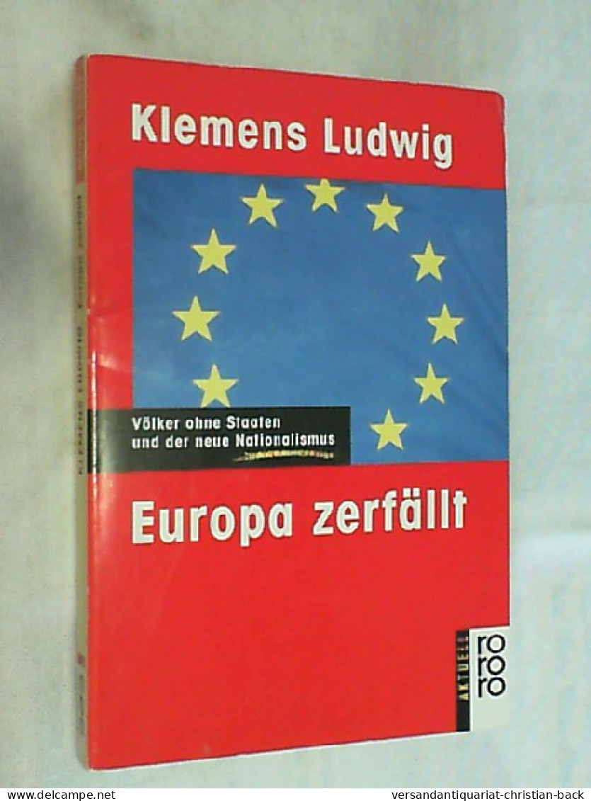 Europa Zerfällt : Völker Ohne Staaten Und Der Neue Nationalismus. - Politique Contemporaine