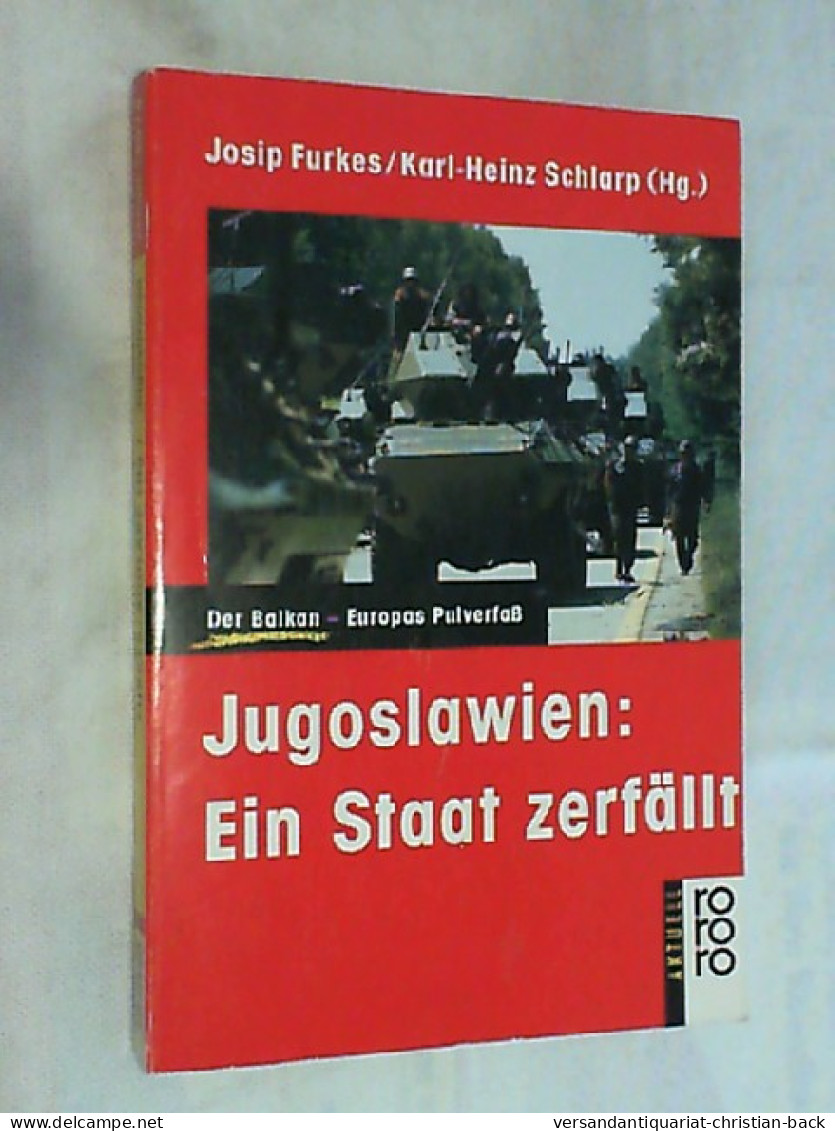 Jugoslawien : Ein Staat Zerfällt ; Der Balkan - Europas Pulverfass. - Politique Contemporaine