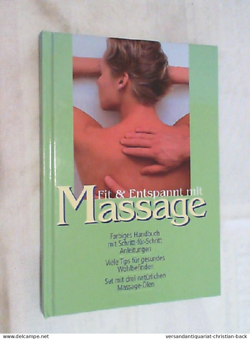 Fit & Entspannt Mit Massage. Farbiges Handbuch Mit Schritt-für-Schritt Anleitungen. Viele Tips Für Gesundes - Salud & Medicina