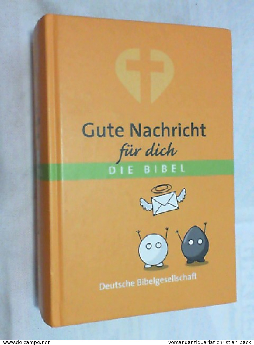 Gute Nachricht Für Dich : Die Gute-Nachricht-Bibel Mit Den Spätschriften Des Alten Testaments Und Informatio - Altri & Non Classificati