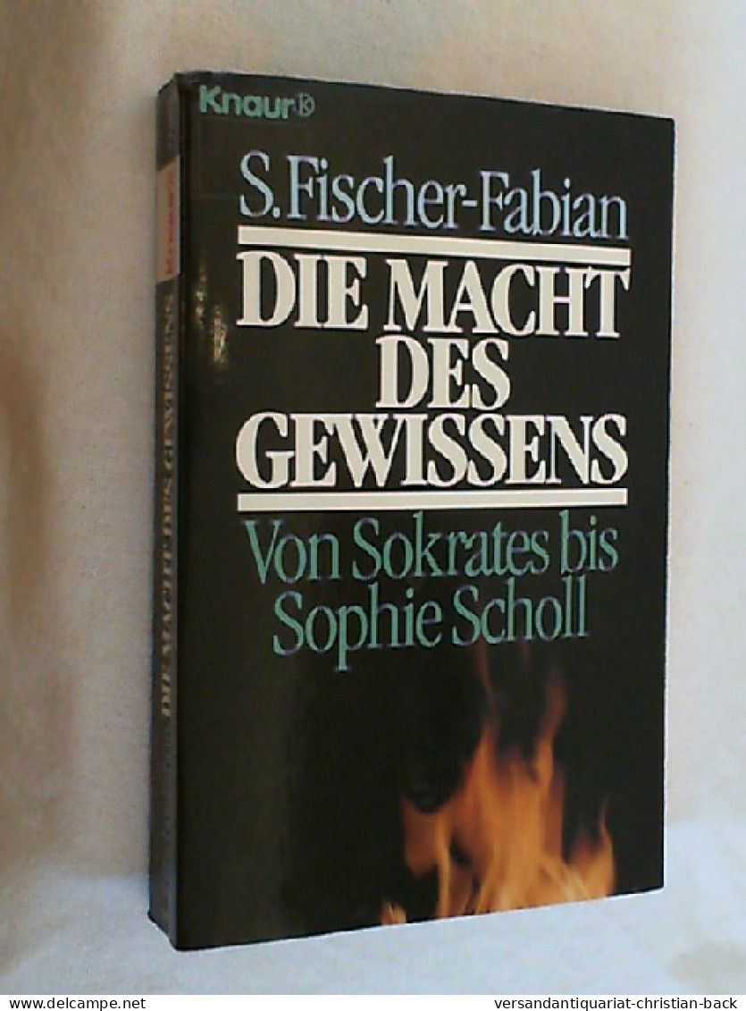 Die Macht Des Gewissens : Von Sokrates Bis Sophie Scholl. - Biographies & Mémoirs