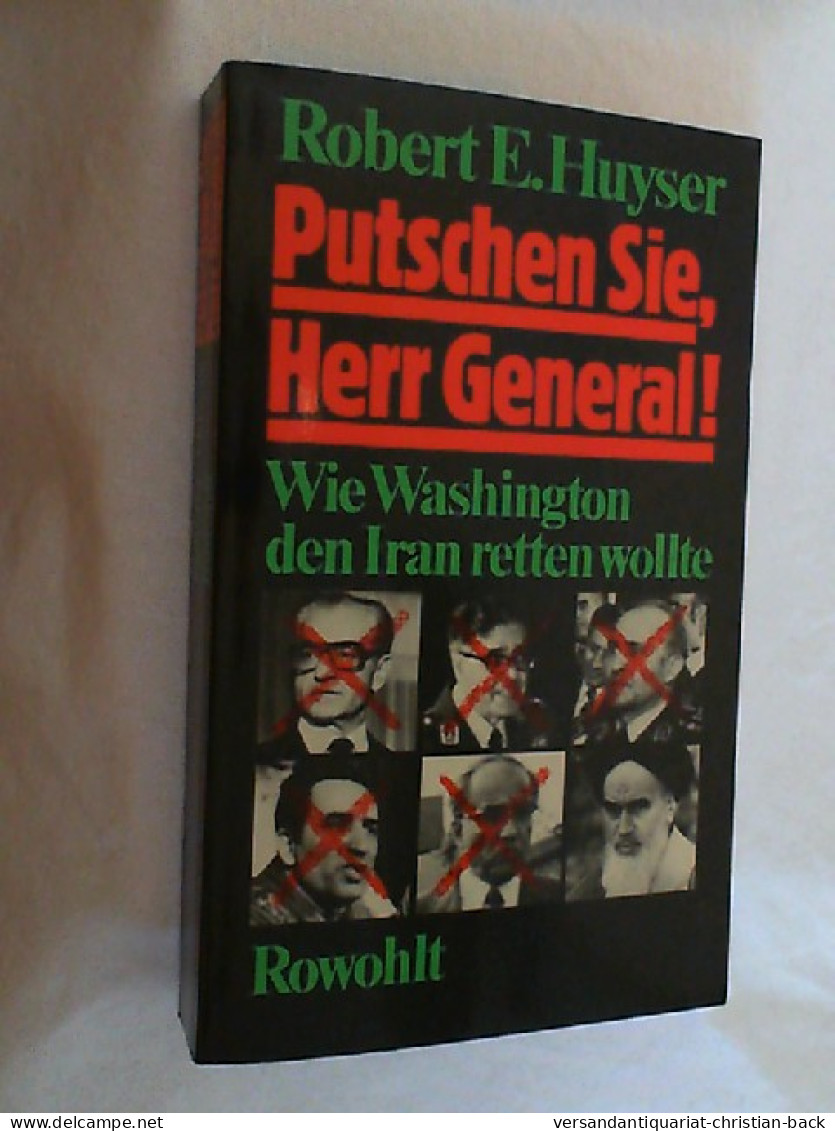 Putschen Sie, Herr General! : Wie Washington D. Iran Retten Wollte. - Contemporary Politics