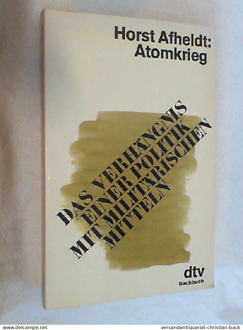 Atomkrieg : D. Verhängnis E. Politik Mit Militär. Mitteln. - Politie En Leger