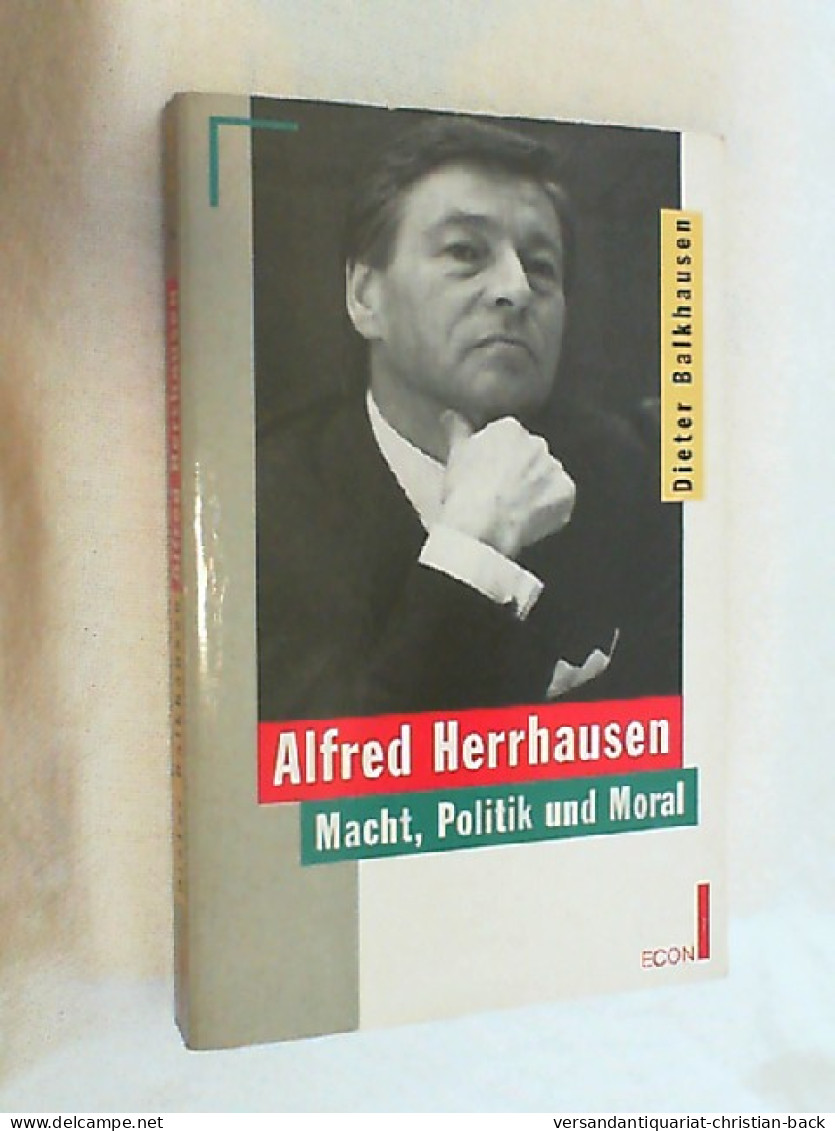 Alfred Herrhausen : Macht, Politik Und Moral. - Biographies & Mémoires
