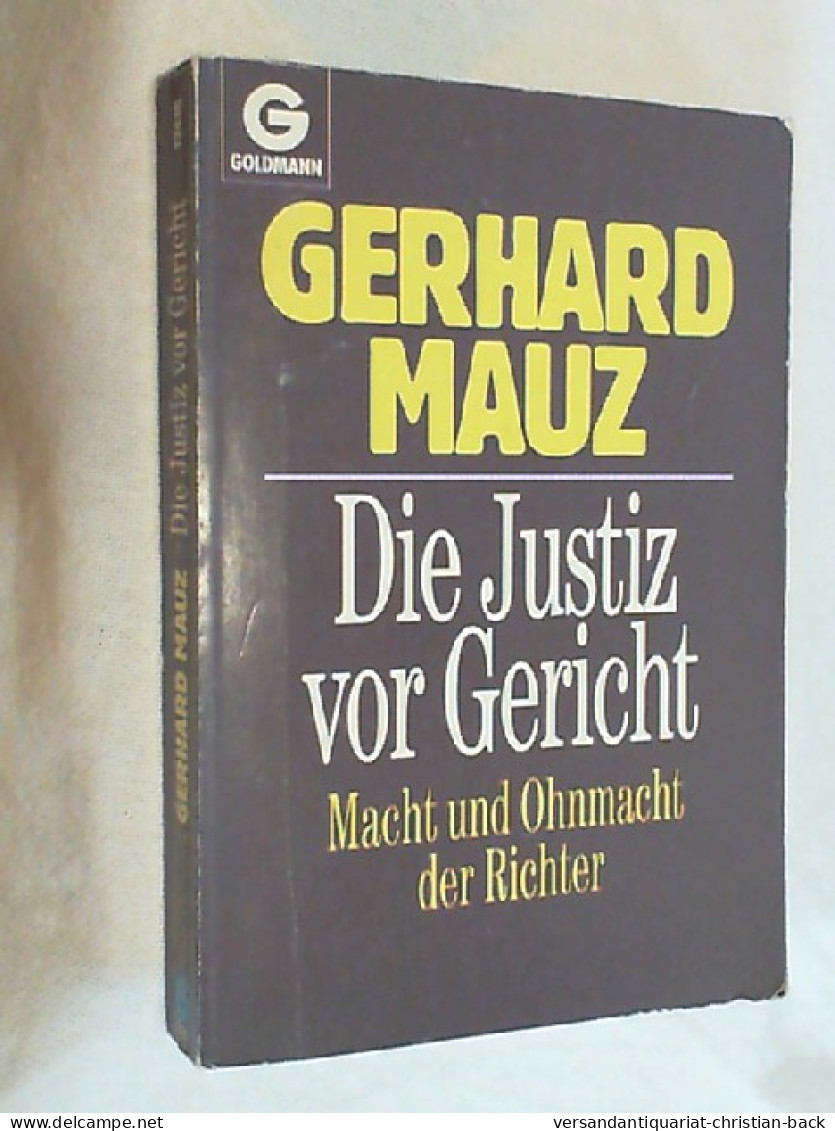 Die Justiz Vor Gericht : Macht Und Ohnmacht Der Richter. - Recht